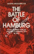 The Battle of Hamburg: Allied Bomber Forces against a German City in 1943 by MIDDLEBROOK, Martin 